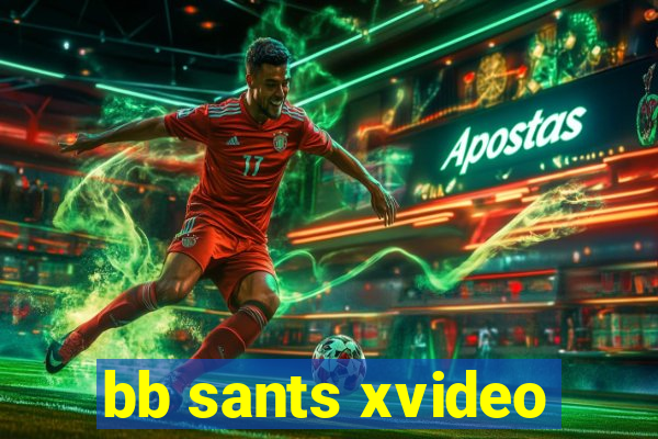 bb sants xvideo